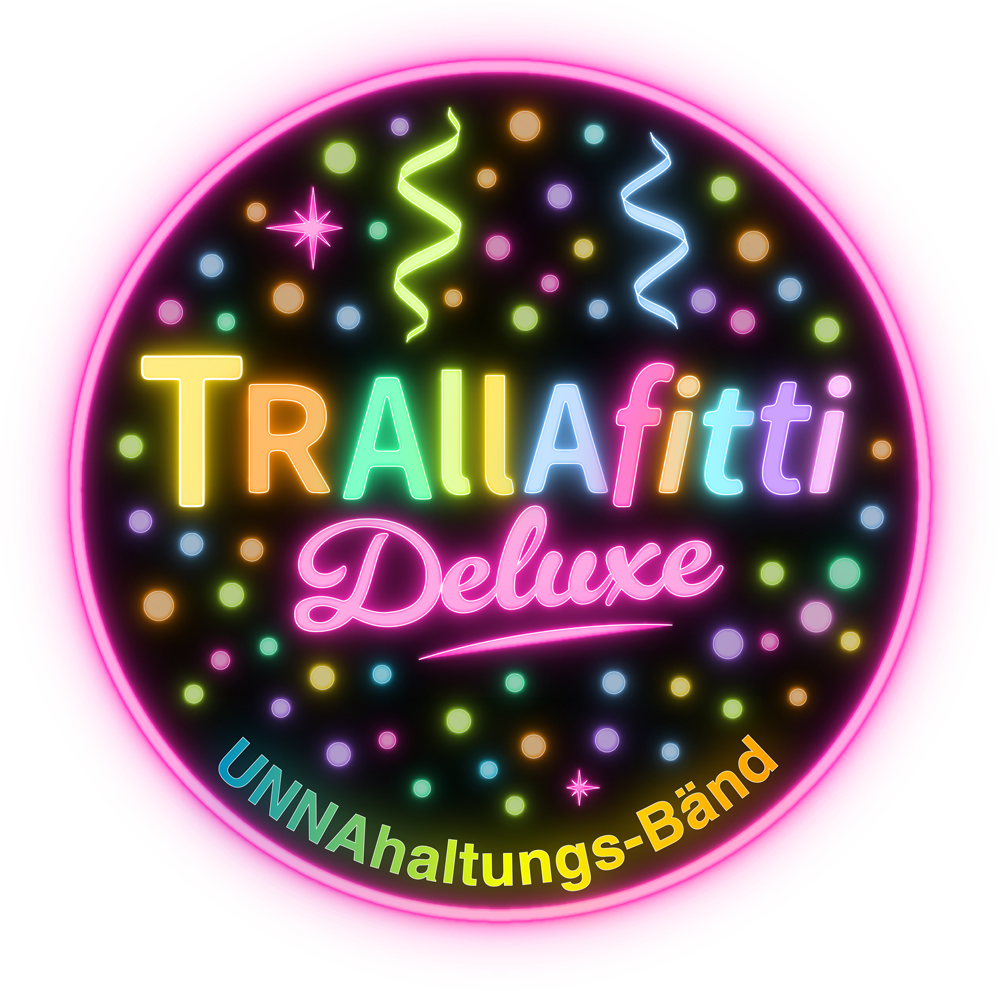 Trallafitti Deluxe – UNNAhaltungs-Bänd